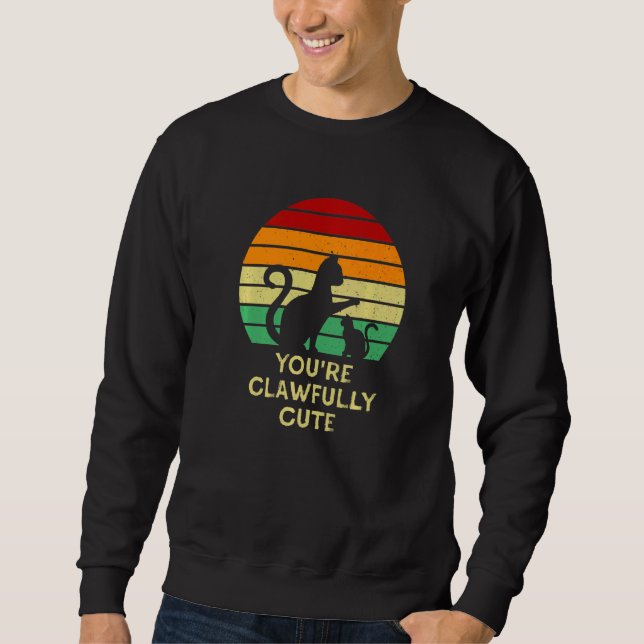 You're Clawfully Cute Cat  Couples Kitten    1 Sweatshirt (Front)