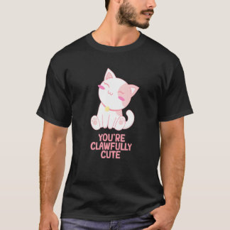 Youre Clawfully Cute Cat  Couples Kitten T-Shirt