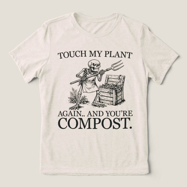 Youre Compost Funny Garden Skeleton Tri-Blend Shirt (Design Front)