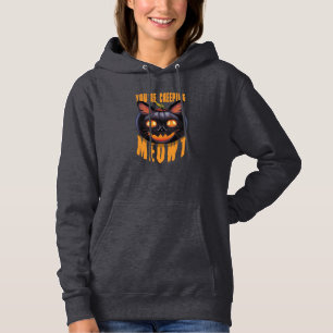 You're Creeping Meowt Halloween Black Cat Hoodie