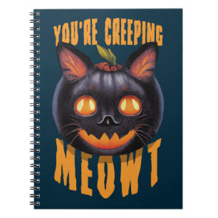 You're Creeping Meowt Halloween Black Cat Notebook