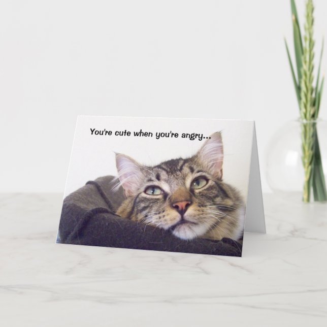 You're cute when you're angry... card (Front)
