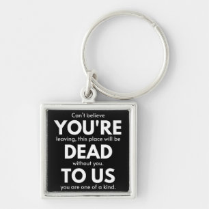 You're Dead To Us, Coworker Going Away, Funny Key Ring