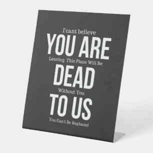 youre dead to us pedestal sign