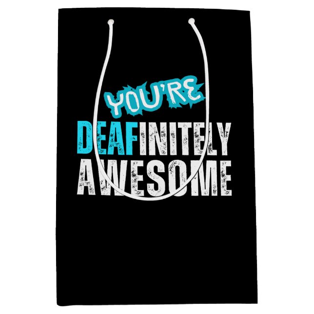 You're Definitely Awesome - Deaf Awareness Medium Gift Bag (Front)