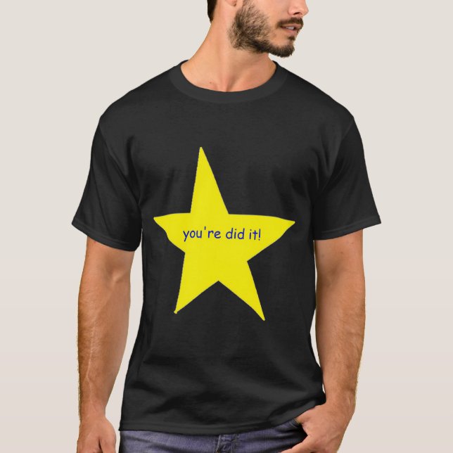 You're did it! star T-Shirt (Front)