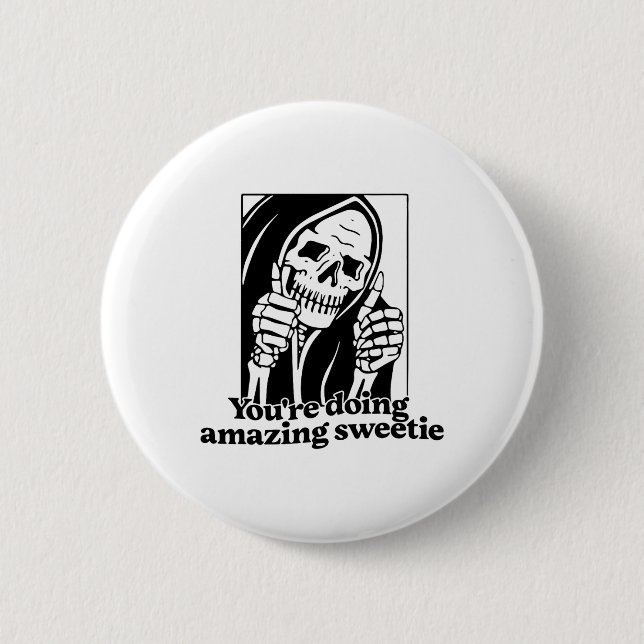 You're Doing Amazing Sweetie1  6 Cm Round Badge (Front)