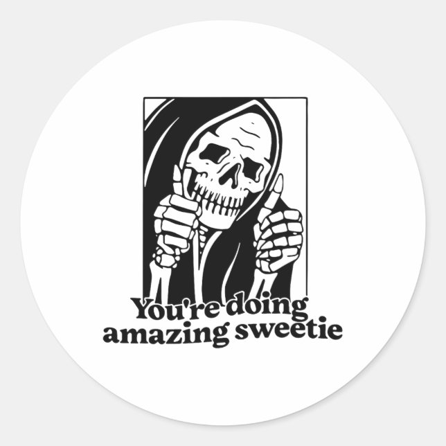 You're Doing Amazing Sweetie1  Classic Round Sticker (Front)