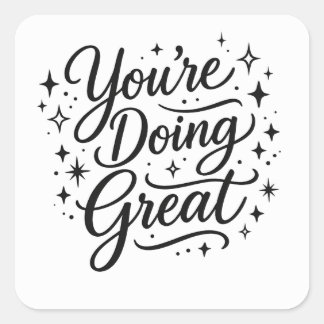 You're doing great square sticker