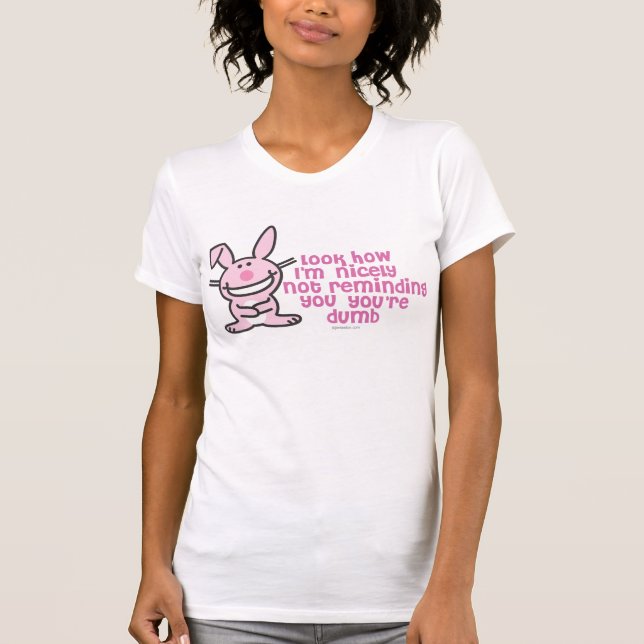 You're Dumb T-Shirt (Front)