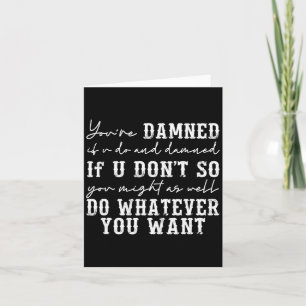 Youre Ed If U Do And Ed If U Dont Card