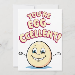You're Egg-cellent custom card