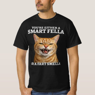 You're Either a Smart Fella or a Fart Smella Funny T-Shirt