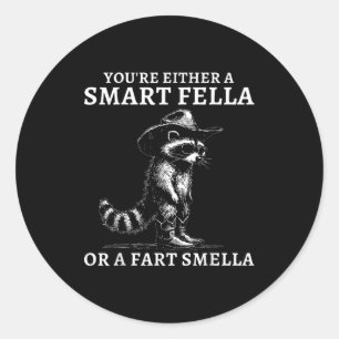 You're Either A Smart Fella Or A Fart Smella Vinta Classic Round Sticker