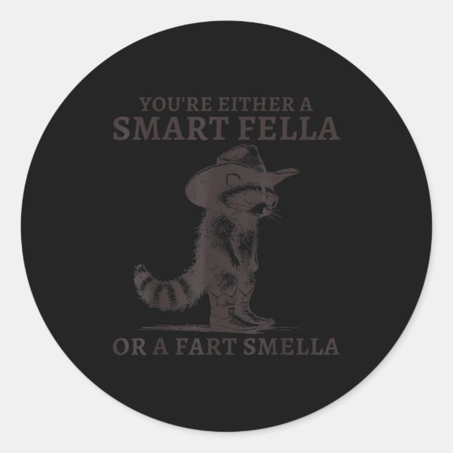 You're Either A Smart Fella Or A Fart Smella Vinta Classic Round Sticker (Front)