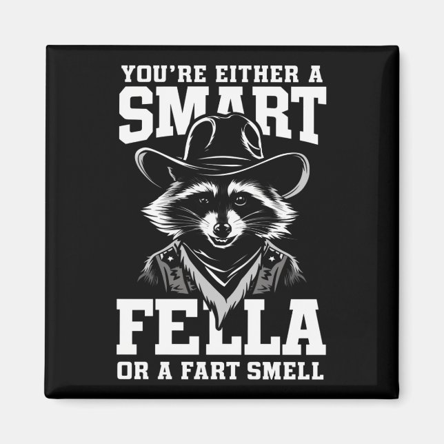 You're Either A Smart Fella or Fart Smella Magnet (Front)