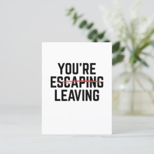 You're Escaping Leaving, Coworker Leaving Gifts  Postcard