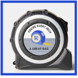 You're Every Inch a Great Dad Monogram 1<br><div class="desc">Have fun with this one -- though it truly is an important message -- delivered with the help of a tape measure -- and a custom two-colour monogram -- makes this wonderful tape measure a great gift for many occasions -- from Father's Day to Christmas to Birthdays -- and all...</div>