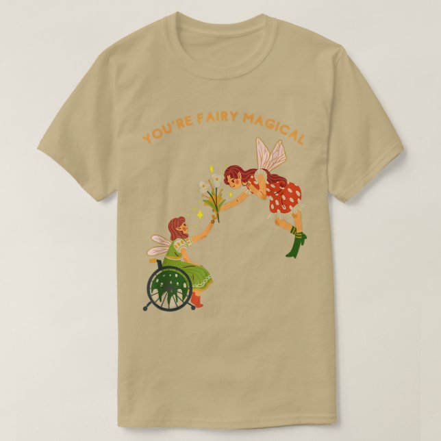 You're fairy magical girl in wheelchair  T-Shirt (Design Front)