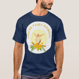 Youre Fairy Magical Silly Pun For Fairy Lovers Fan T-Shirt