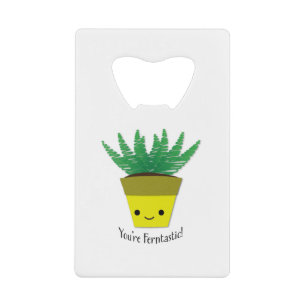 You're Ferntastic Fern