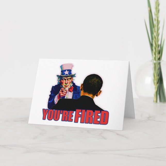 You're Fired! Anti Obama Design Card (Front)