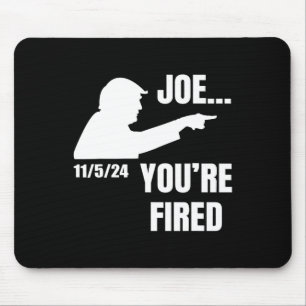 You're Fired Fire Biden Elect Trump President 2024 Mouse Pad
