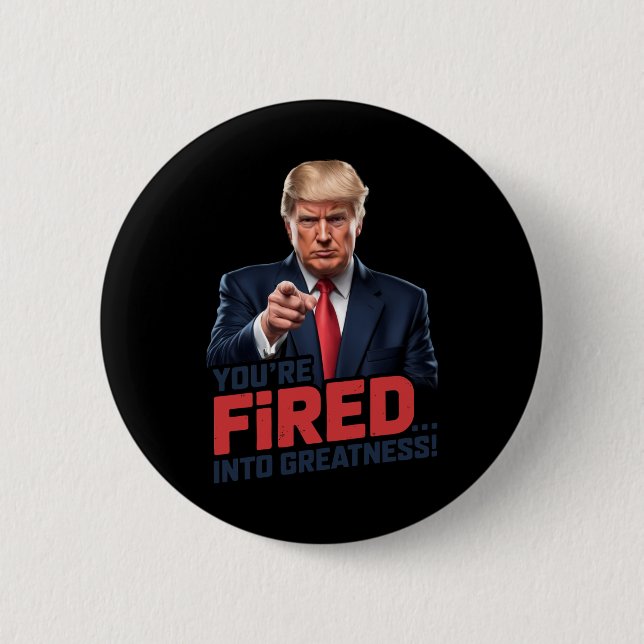 You're Fired Into Greatness! 1  6 Cm Round Badge (Front)