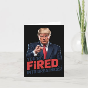 You're Fired Into Greatness! 1  Card