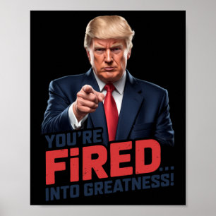 You're Fired Into Greatness! 1  Poster