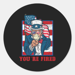 Youre Fired Sam Uncle Independence Day Party Linco Classic Round Sticker