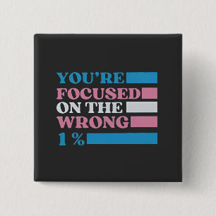 You're Focused on the Wrong 1 Percent LGBT Trans 15 Cm Square Badge