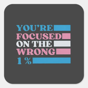 You're Focused on the Wrong 1 Percent LGBT Trans Square Sticker
