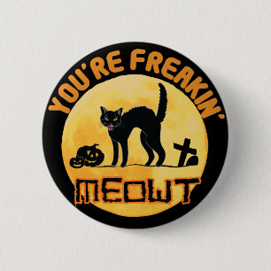 You're Freakin' Meowt Halloween 6 Cm Round Badge