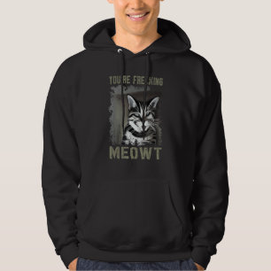 You're Freaking Meowt  Crazy Cat Lady Cat  2 Hoodie