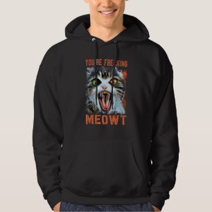 You're Freaking Meowt Vintage Cat Meow Meme Cat Hoodie