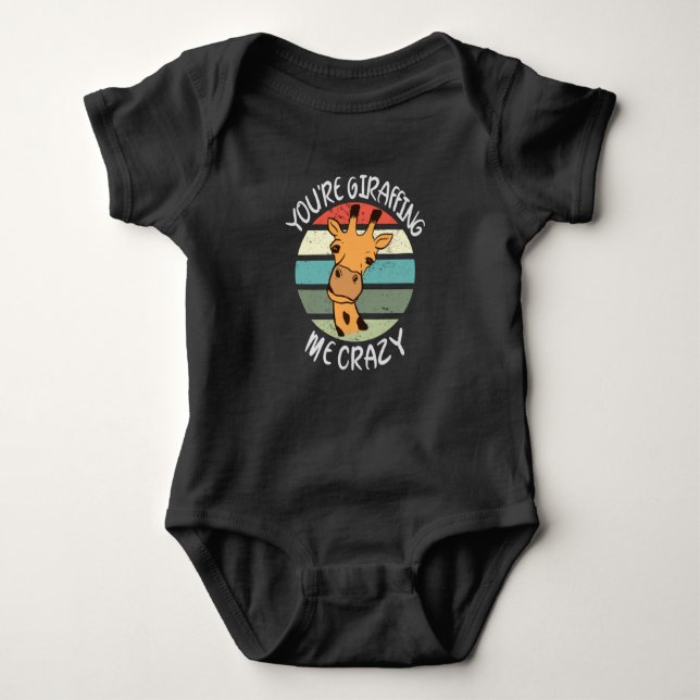 You're giraffing me crazy baby bodysuit (Front)