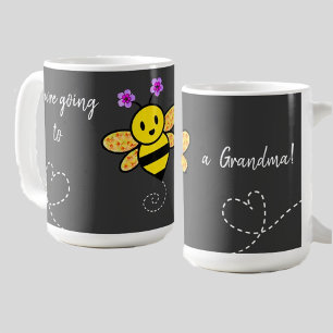 You're going to bee - A Grandma Coffee Mug