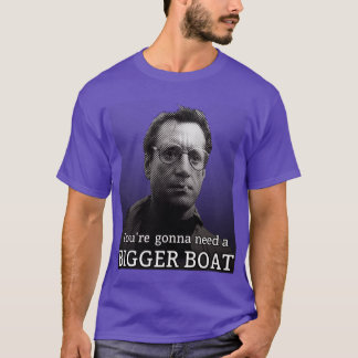 Youre gonna need a bigger boat White Grey friend T-Shirt