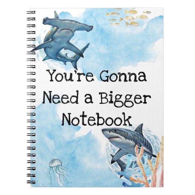 You're Gonna Need a Bigger Notebook, sharks Notebook (Front)