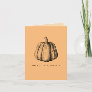 You're Great, Pumpkin - Vintage Cute Love Card