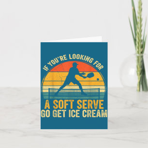 You're If Looking Soft Player Serve Pickleball Card