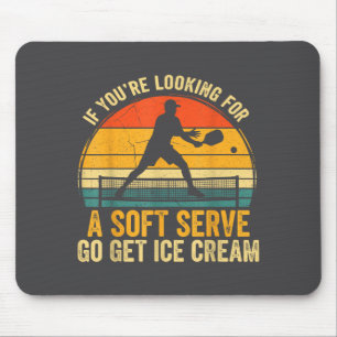 You're If Looking Soft Player Serve Pickleball Hum Mouse Pad