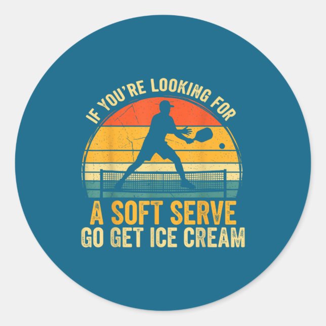 You're If Looking Soft Player Serve Pickleball Jok Classic Round Sticker (Front)