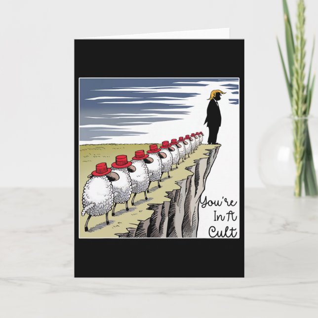 You're In A Cult - Funny Anti Trump  Card (Front)