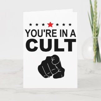 You're In A Cult Sign  Card