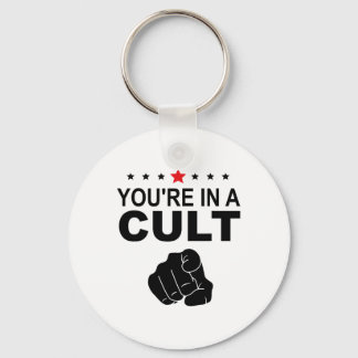 You're In A Cult Sign  Key Ring