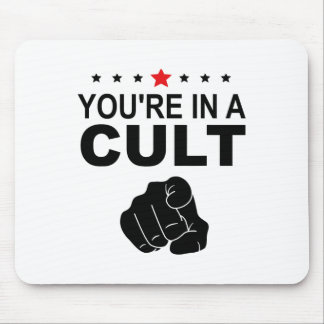 You're In A Cult Sign  Mouse Pad