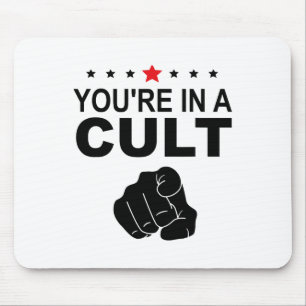 You're In A Cult Sign Mouse Pad