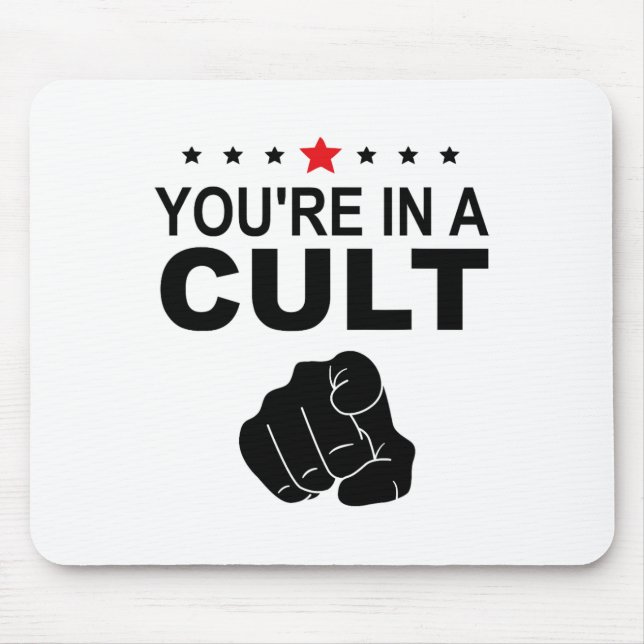 You're In A Cult Sign  Mouse Pad (Front)